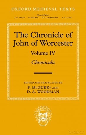 The Chronicle of John of Worcester: Volume IV: Chronicula [KSIĄŻKA]