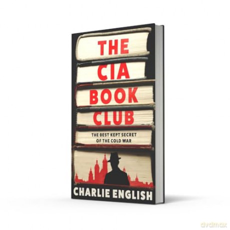 The CIA Book Club: The Gripping New History of the Best-Kept Secret of the Cold War: 'Reads like a thriller' - The Sun [KSIĄŻKA]