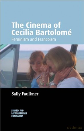 The Cinema of Cecilia Bartolomé: Feminism and Francoism [KSIĄŻKA]