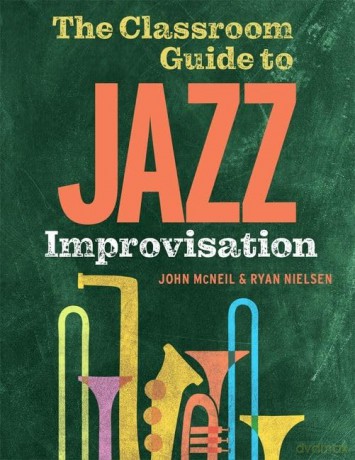 The Classroom Guide to Jazz Improvisation [KSIĄŻKA]