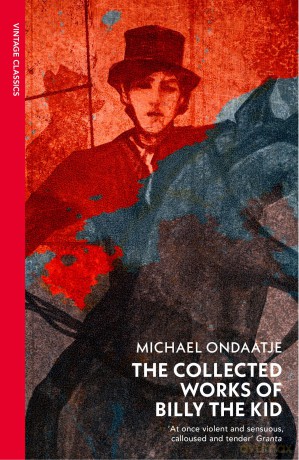 The Collected Works of Billy the Kid: by Michael Ondaatje [KSIĄŻKA]