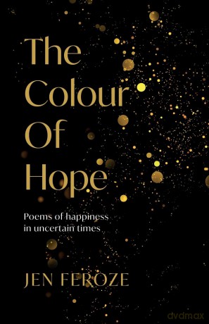 The Colour of Hope: Poems of Happiness in Uncertain Times [KSIĄŻKA]