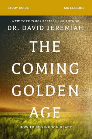 The Coming Golden Age Bible Study Guide: How to Be Kingdom Ready [KSIĄŻKA]