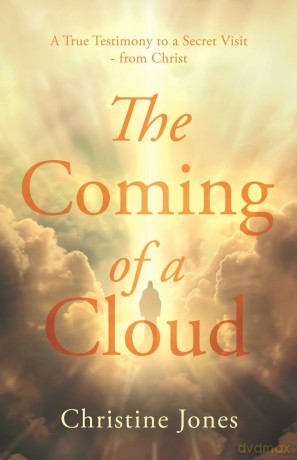 The Coming of a Cloud: A True Testimony to a Secret Visit - from Christ [KSIĄŻKA]