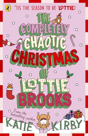 The Completely Chaotic Christmas of Lottie Brooks: 5 [KSIĄŻKA]