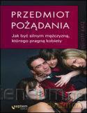 Przedmiot pożądania. Jak być silnym mężczyzną... [KSIĄŻKA]