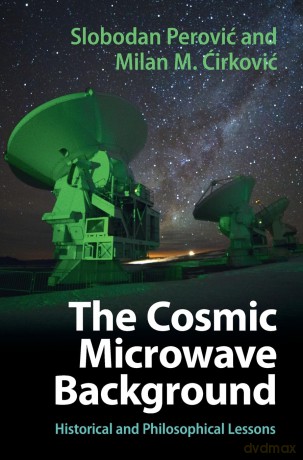 The Cosmic Microwave Background: Historical and Philosophical Lessons [KSIĄŻKA]
