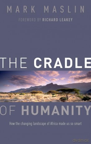 The Cradle of Humanity: How the changing landscape of Africa made us so smart [KSIĄŻKA]