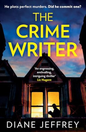 The Crime Writer: A gripping psychological suspense mystery crime thriller from the author of The Guilty Mother, new for 2025 and perfect for fans of Freida McFadden and C L Taylor! [KSIĄŻKA]