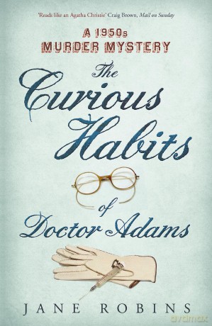 The Curious Habits of Dr Adams: A 1950s Murder Mystery [KSIĄŻKA]