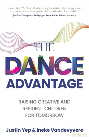 The Dance Advantage: Raising creative and resilient children for tomorrow [KSIĄŻKA]