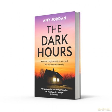 The Dark Hours: The Irish Times Bestseller dark, gritty psychological suspense police procedural crime thriller, new for 2025! [KSIĄŻKA]