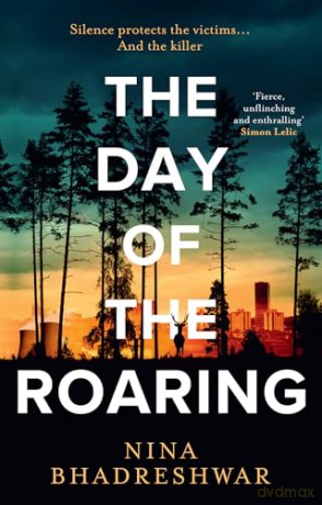The Day of the Roaring: An award-winning debut police procedural crime thriller novel set in Sheffield new for 2025 [KSIĄŻKA]
