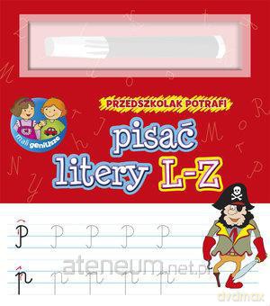 Przedszkolak potrafi pisać litery L-Z [KSIĄŻKA]