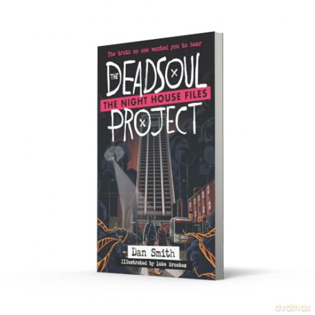 The Deadsoul Project: The first in a terrifying new series from master of sci-fi horror Dan Smith [KSIĄŻKA]