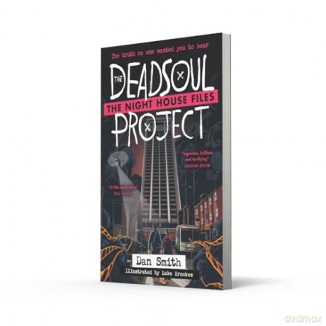The Deadsoul Project: The first in a terrifying new series from master of sci-fi horror Dan Smith [KSIĄŻKA]