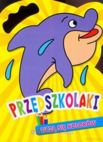 Przedszkolaki uczą się kolorów - Delfin [KSIĄŻKA]