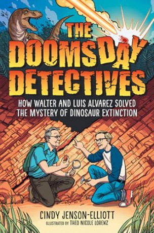 The Doomsday Detectives: How Walter and Luis Alvarez Solved the Mystery of Dinosaur Extinction [KSIĄŻKA]