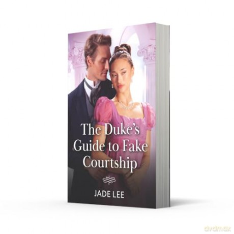 The Duke's Guide To Fake Courtship: Book 1 [KSIĄŻKA]