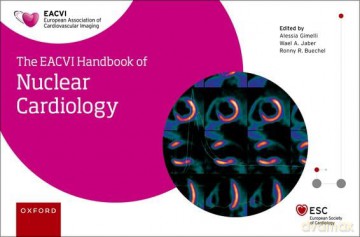The EACVI Handbook of Nuclear Cardiology [KSIĄŻKA]