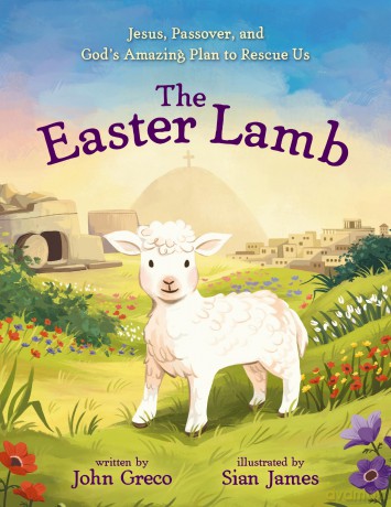 The Easter Lamb: Jesus, Passover, and God's Amazing Plan to Rescue Us [KSIĄŻKA]