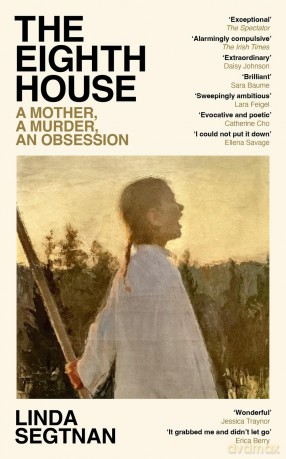 The Eighth House: A mother, a murder, an obsession [KSIĄŻKA]
