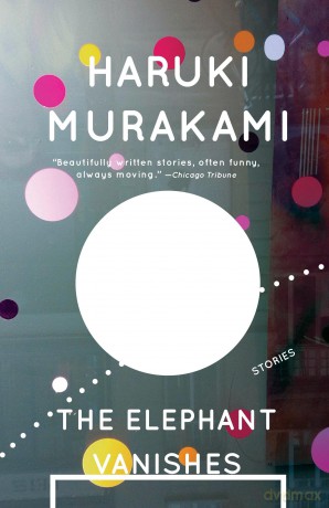 The Elephant Vanishes: Stories [KSIĄŻKA]
