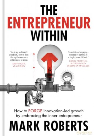 The Entrepreneur Within: How to Forge Innovation-led Growth by Embracing the Inner Entrepreneur [KSIĄŻKA]