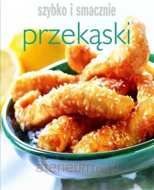 Przekąski. Szybko i smacznie [KSIĄŻKA]
