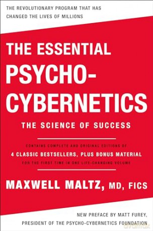 The Essential Psycho-Cybernetics: The Science of Success: Contains Complete and Original Editions of 4 Classic Bestsellers, Plus Bonus Material [KSIĄŻKA]