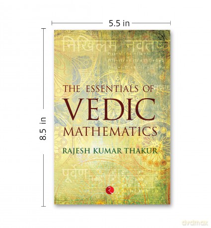 The Essentials Of Vedic Mathematics [KSIĄŻKA]