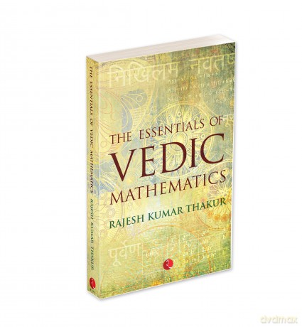 The Essentials Of Vedic Mathematics [KSIĄŻKA]