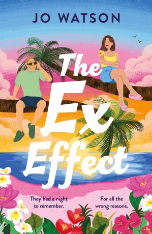 The Ex Effect: A spicy second-chance rom-com from the author of LOVE TO HATE YOU! [KSIĄŻKA]