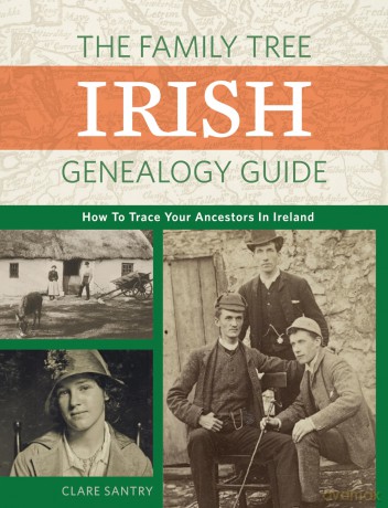 The Family Tree Irish Genealogy Guide: How to Trace Your Ancestors in Ireland [KSIĄŻKA]