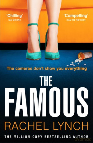 The Famous: The addictive new psychological thriller from the million-copy bestselling author Rachel Lynch [KSIĄŻKA]