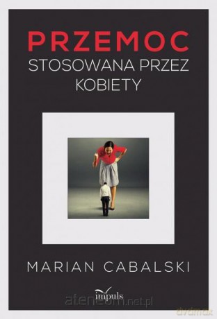 Przemoc stosowana przez kobiety TW [KSIĄŻKA]