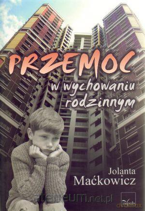Przemoc w wychowaniu rodzinnym [KSIĄŻKA]
