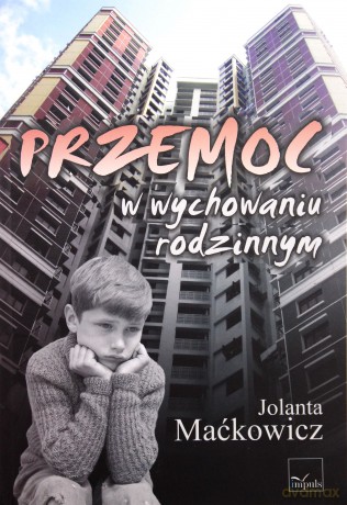 Przemoc w wychowaniu rodzinnym [KSIĄŻKA]