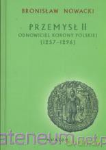 Przemysł II odnowiciel Korony Polskiej [KSIĄŻKA]