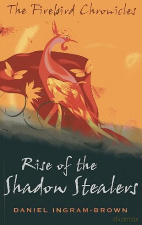 The Firebird Chronicles: Rise of the Shadow Stealers [KSIĄŻKA]