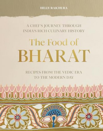 The Food of Bharat: A Chef's Journey through India's Rich Culinary History [KSIĄŻKA]
