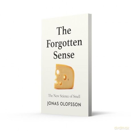 The Forgotten Sense: The New Science of Smell - Perfect for readers of Bill Bryson's The Body [KSIĄŻKA]