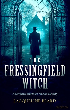 The Fressingfield Witch: A gripping and sinister Victorian murder mystery with a twist: 1 [KSIĄŻKA]