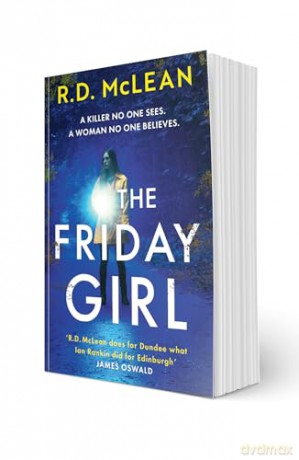 The Friday Girl: A gripping and unpredictable thriller, set in 1970s Dundee. [KSIĄŻKA]