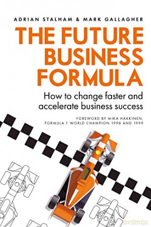 The Future Business Formula: How to change faster and accelerate business success [KSIĄŻKA]