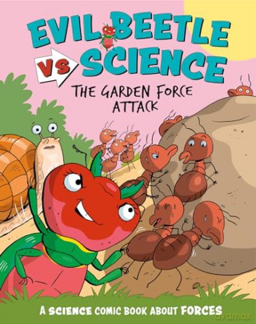 The Garden Force Attack: A Science Comic Book About Forces [KSIĄŻKA]