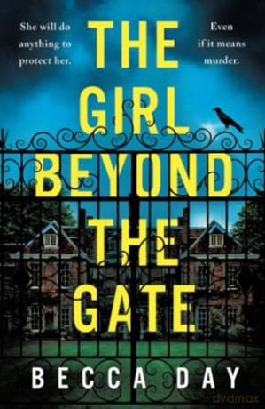 The Girl Beyond the Gate: An absolutely unputdownable and gripping psychological thriller [KSIĄŻKA]