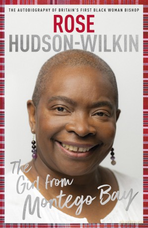 The Girl from Montego Bay: The Autobiography of Britain's First Black Woman Bishop Rose Hudson-Wilkin [KSIĄŻKA]