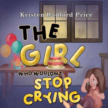 The Girl Who Wouldn't Stop Crying [KSIĄŻKA]