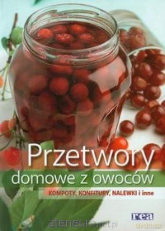 Przetwory domowe z owoców [KSIĄŻKA]